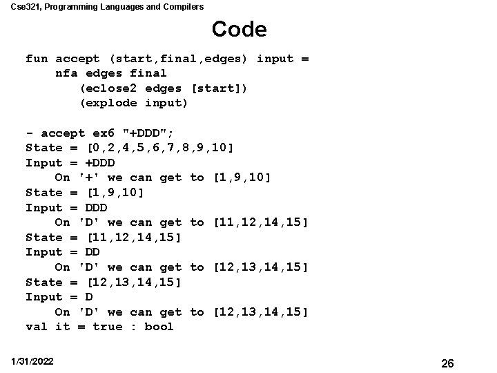 Cse 321, Programming Languages and Compilers Code fun accept (start, final, edges) input =