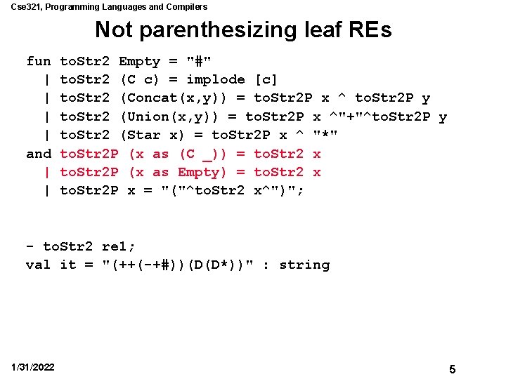 Cse 321, Programming Languages and Compilers Not parenthesizing leaf REs fun | | and