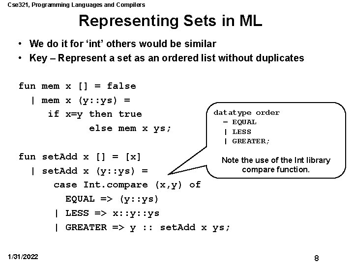 Cse 321, Programming Languages and Compilers Representing Sets in ML • We do it