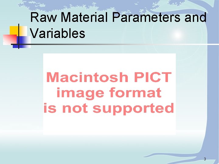 Raw Material Parameters and Variables 3 