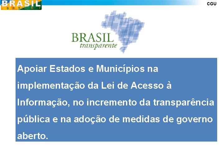 CGU Apoiar Estados e Municípios na implementação da Lei de Acesso à Informação, no