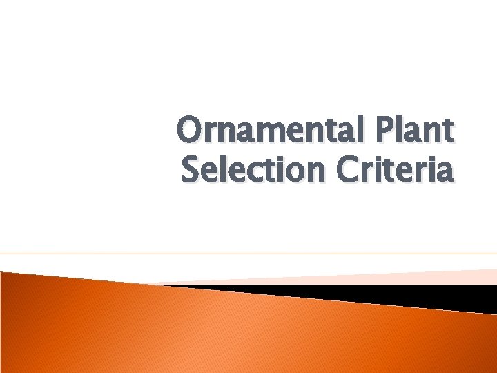 Ornamental Plant Selection Criteria 