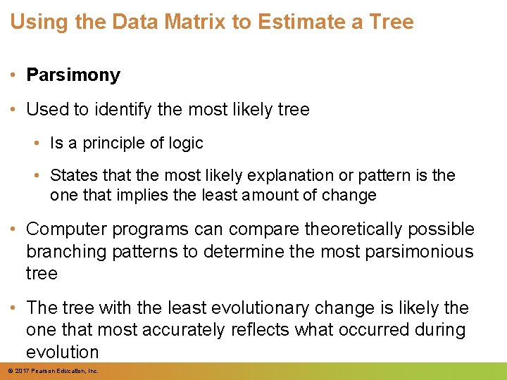 Using the Data Matrix to Estimate a Tree • Parsimony • Used to identify