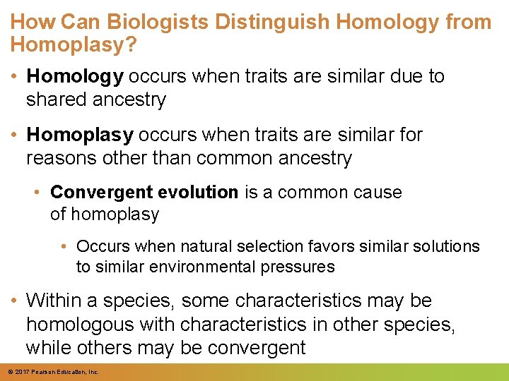 How Can Biologists Distinguish Homology from Homoplasy? • Homology occurs when traits are similar