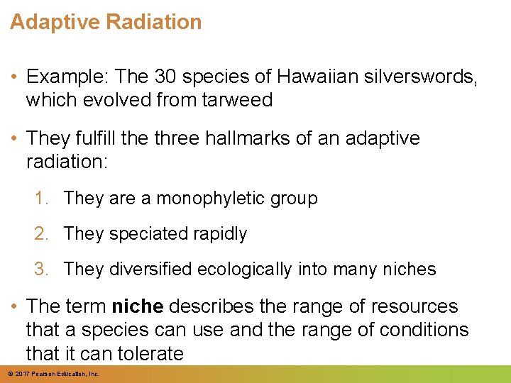 Adaptive Radiation • Example: The 30 species of Hawaiian silverswords, which evolved from tarweed