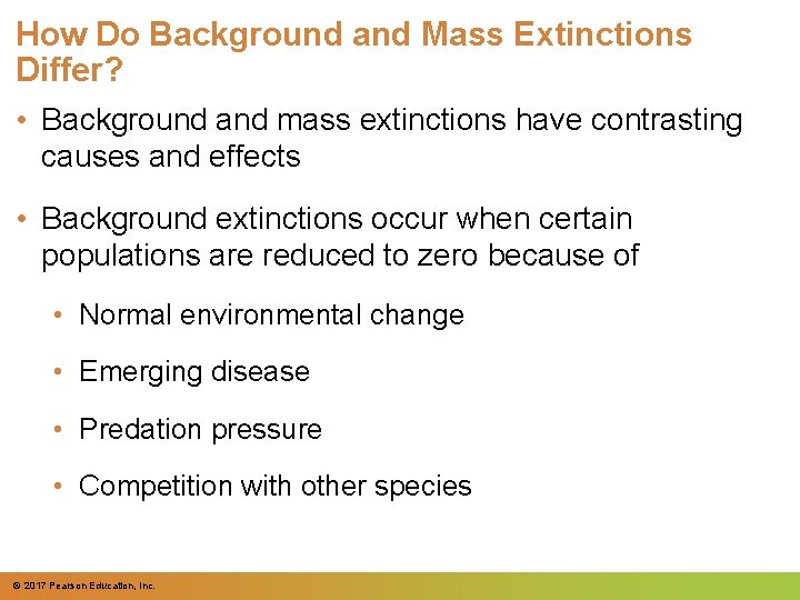 How Do Background and Mass Extinctions Differ? • Background and mass extinctions have contrasting