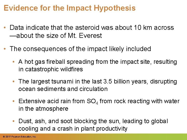 Evidence for the Impact Hypothesis • Data indicate that the asteroid was about 10