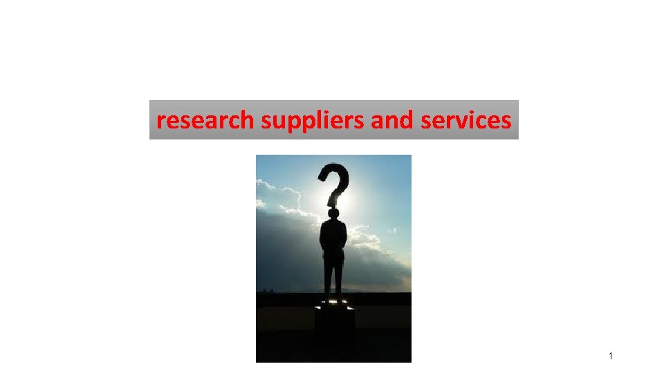 research suppliers and services 1 
