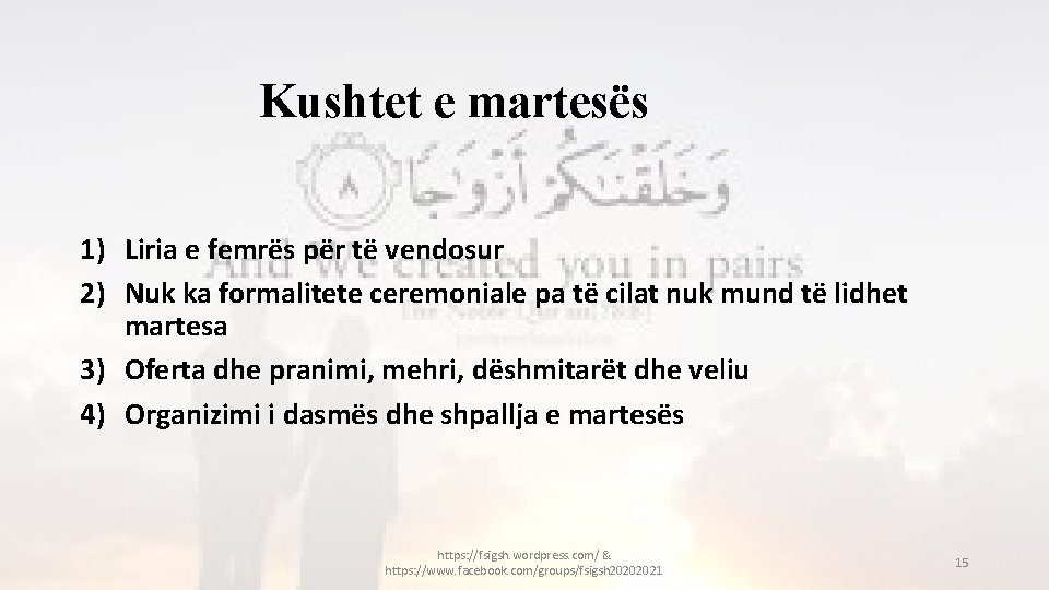 Kushtet e martesës 1) Liria e femrës për të vendosur 2) Nuk ka formalitete