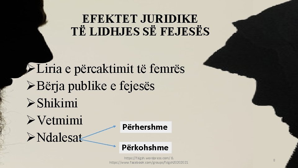 EFEKTET JURIDIKE TË LIDHJES SË FEJESËS ØLiria e përcaktimit të femrës ØBërja publike e