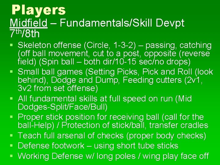 Players Midfield – Fundamentals/Skill Devpt 7 th/8 th § Skeleton offense (Circle, 1 -3