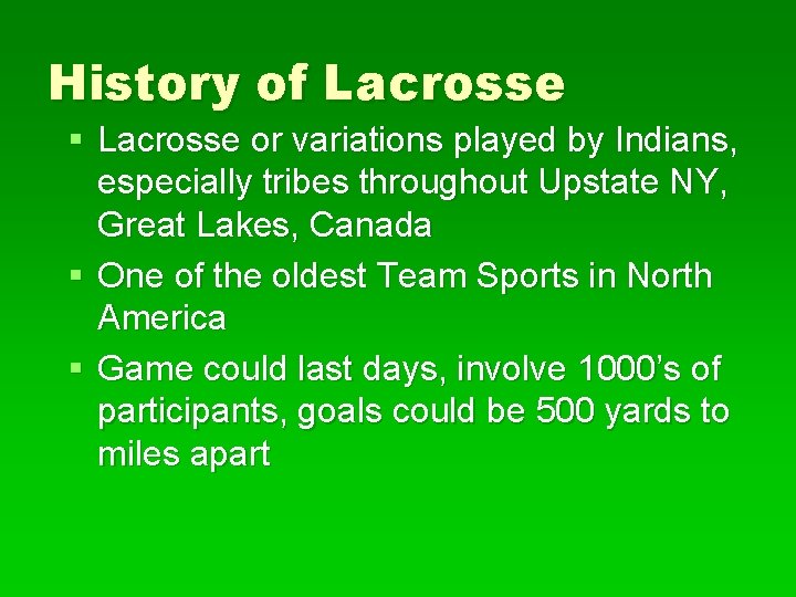 History of Lacrosse § Lacrosse or variations played by Indians, especially tribes throughout Upstate