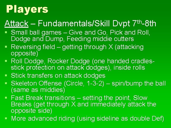 Players Attack – Fundamentals/Skill Dvpt 7 th-8 th § Small ball games – Give