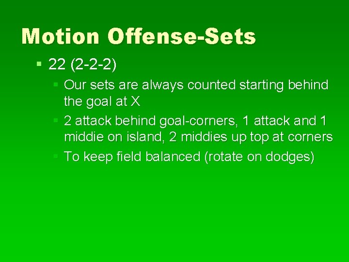 Motion Offense-Sets § 22 (2 -2 -2) § Our sets are always counted starting