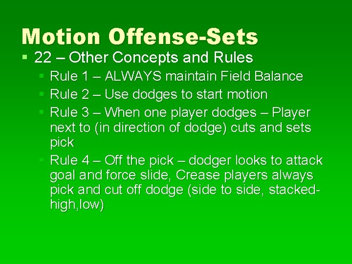 Motion Offense-Sets § 22 – Other Concepts and Rules § Rule 1 – ALWAYS