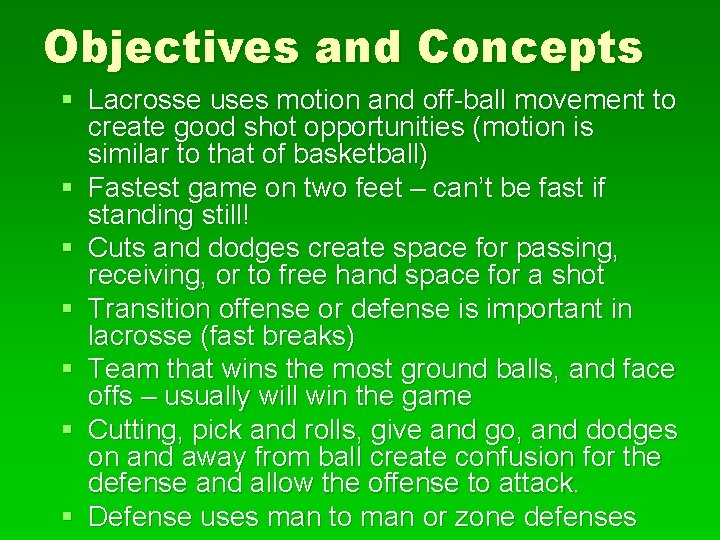 Objectives and Concepts § Lacrosse uses motion and off-ball movement to create good shot