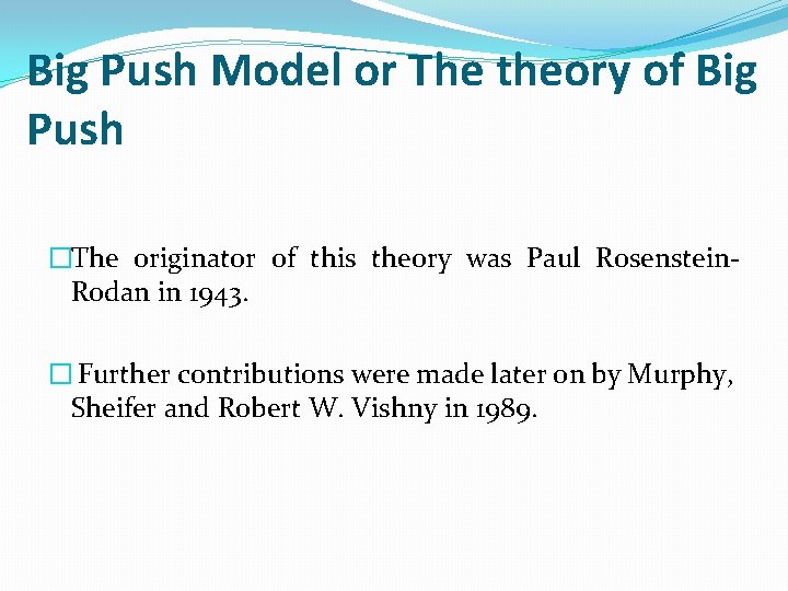 Big Push Model or The theory of Big Push �The originator of this theory