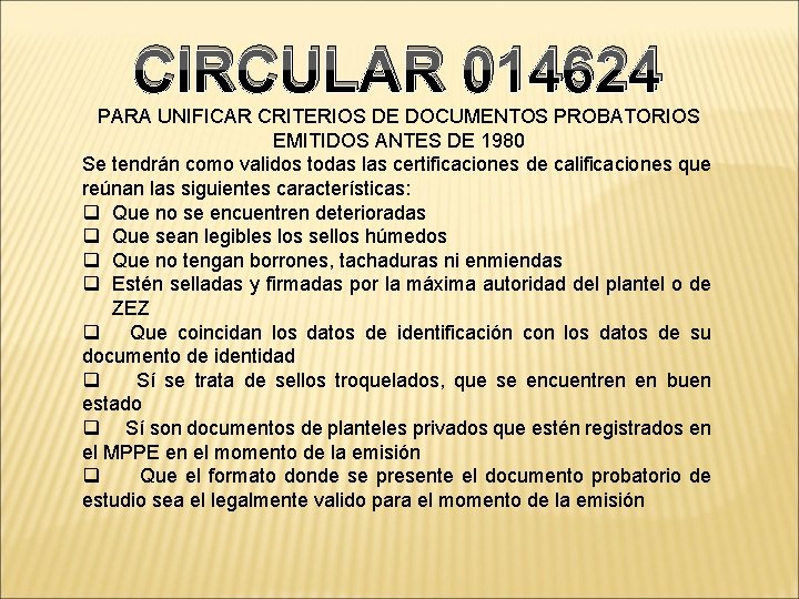 CIRCULAR 014624 PARA UNIFICAR CRITERIOS DE DOCUMENTOS PROBATORIOS EMITIDOS ANTES DE 1980 Se tendrán