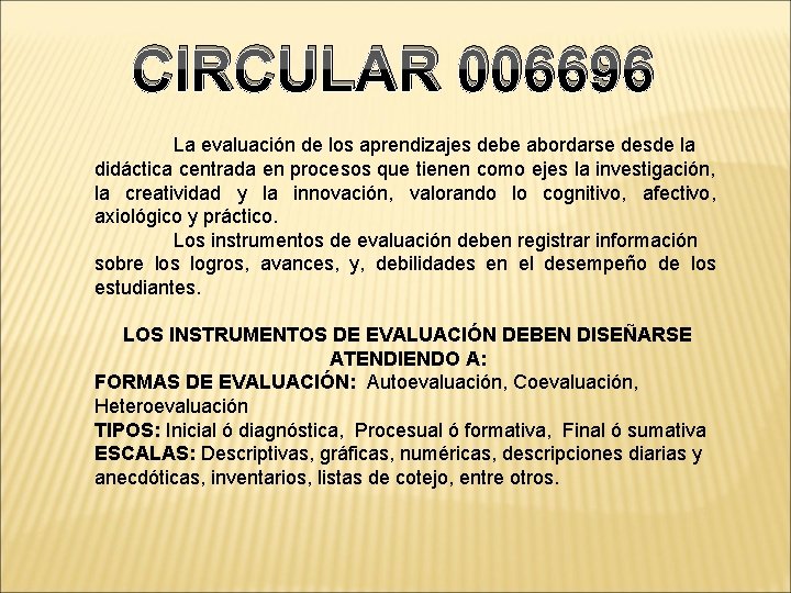 CIRCULAR 006696 La evaluación de los aprendizajes debe abordarse desde la didáctica centrada en