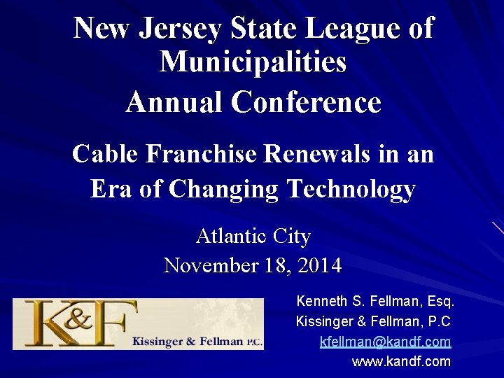 New Jersey State League of Municipalities Annual Conference Cable Franchise Renewals in an Era