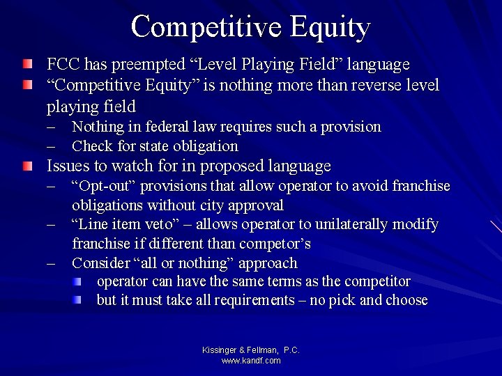 Competitive Equity FCC has preempted “Level Playing Field” language “Competitive Equity” is nothing more