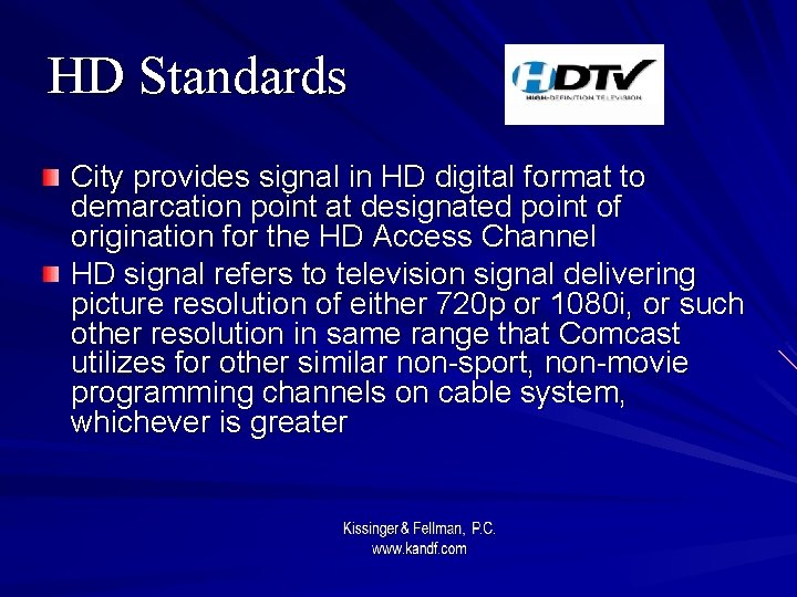 HD Standards City provides signal in HD digital format to demarcation point at designated