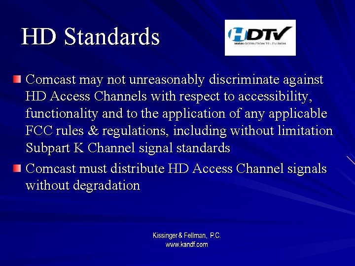 HD Standards Comcast may not unreasonably discriminate against HD Access Channels with respect to