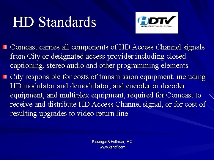 HD Standards Comcast carries all components of HD Access Channel signals from City or