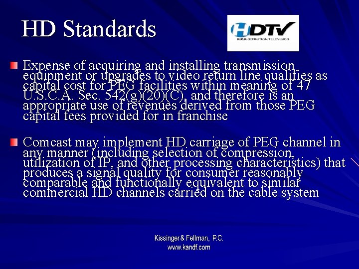 HD Standards Expense of acquiring and installing transmission equipment or upgrades to video return