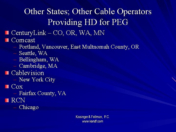 Other States; Other Cable Operators Providing HD for PEG Century. Link – CO, OR,