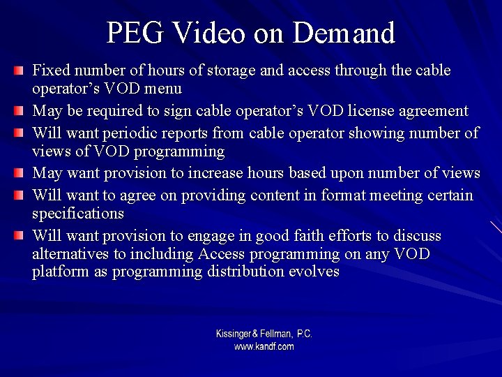 PEG Video on Demand Fixed number of hours of storage and access through the