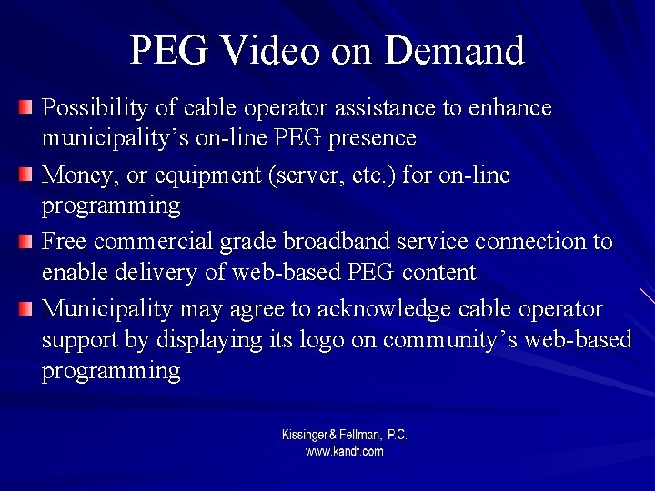 PEG Video on Demand Possibility of cable operator assistance to enhance municipality’s on-line PEG