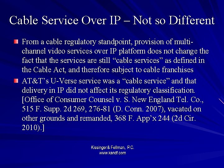 Cable Service Over IP – Not so Different From a cable regulatory standpoint, provision