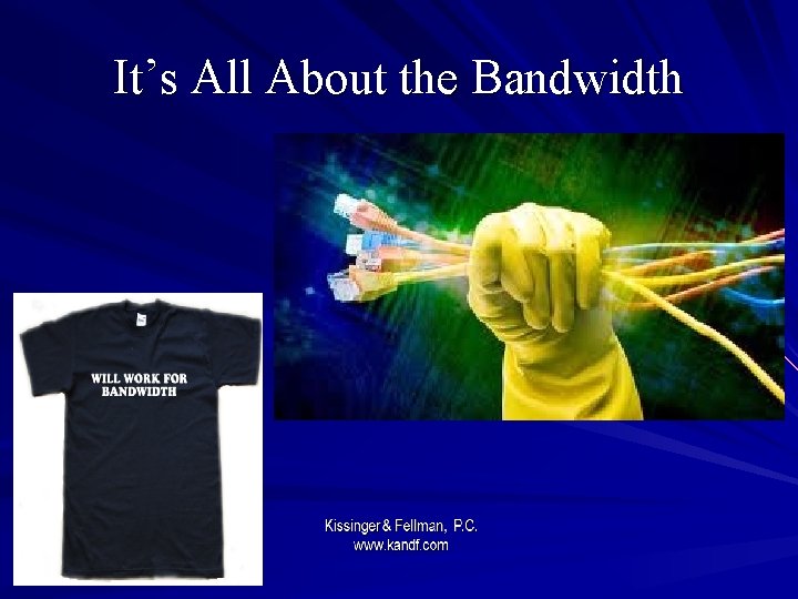 It’s All About the Bandwidth 