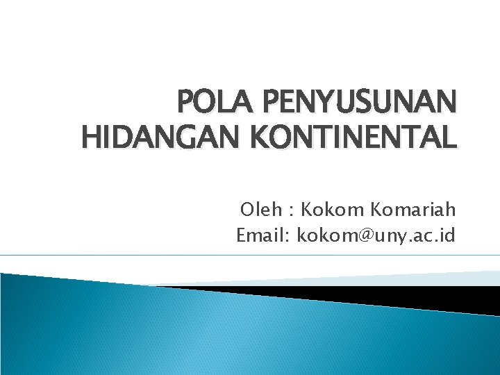 POLA PENYUSUNAN HIDANGAN KONTINENTAL Oleh : Kokom Komariah Email: kokom@uny. ac. id 