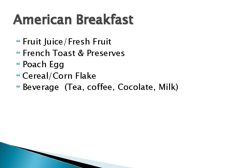 American Breakfast Fruit Juice/Fresh Fruit French Toast & Preserves Poach Egg Cereal/Corn Flake Beverage