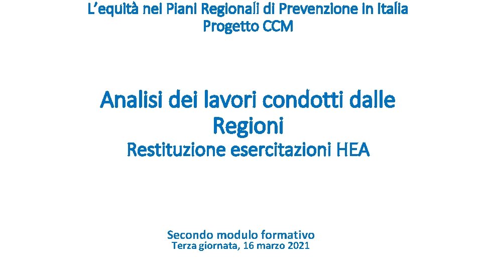 L’equità nei Piani Regionali di Prevenzione in Italia Progetto CCM Analisi dei lavori condotti