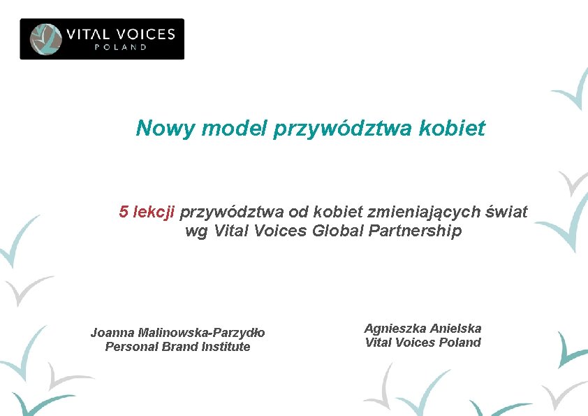 Nowy model przywództwa kobiet 5 lekcji przywództwa od kobiet zmieniających świat wg Vital Voices