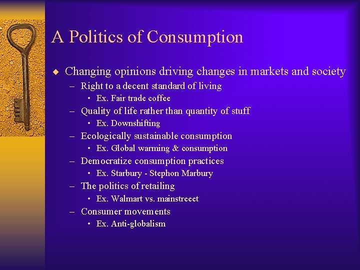 A Politics of Consumption ¨ Changing opinions driving changes in markets and society –