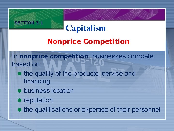 SECTION 3. 1 Capitalism Nonprice Competition In nonprice competition, businesses compete based on =