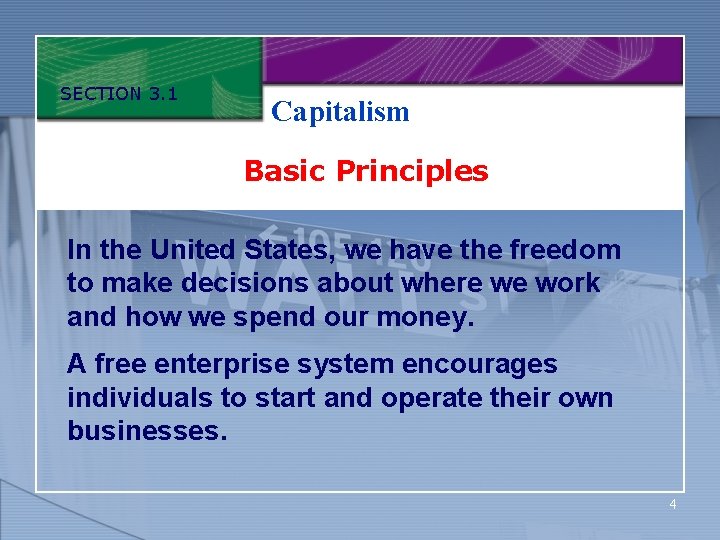 SECTION 3. 1 Capitalism Basic Principles In the United States, we have the freedom