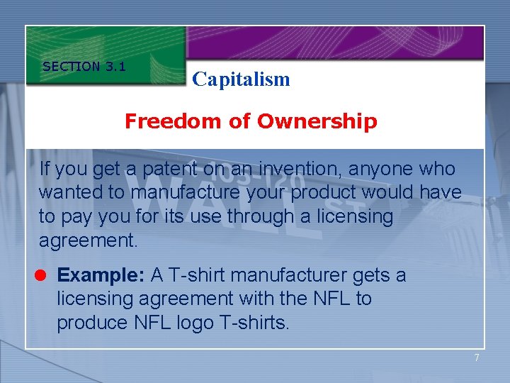 SECTION 3. 1 Capitalism Freedom of Ownership If you get a patent on an