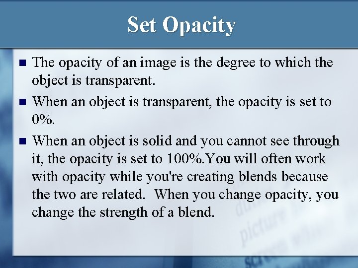 Set Opacity n n n The opacity of an image is the degree to Set Opacity n n n The opacity of an image is the degree to