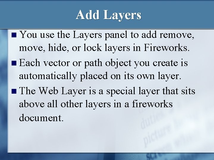 Add Layers n You use the Layers panel to add remove, hide, or lock Add Layers n You use the Layers panel to add remove, hide, or lock