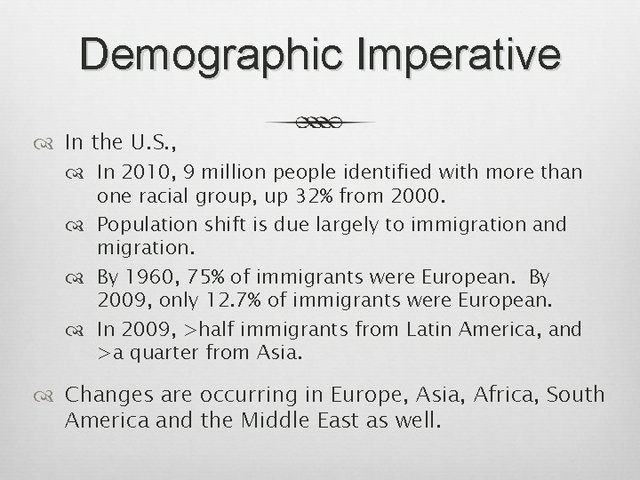 Demographic Imperative In the U. S. , In 2010, 9 million people identified with