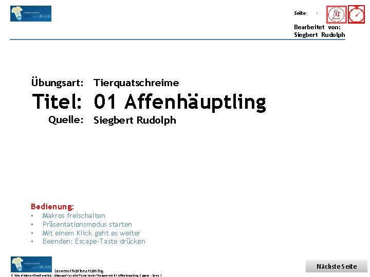 Übungsart: Seite: 1 Bearbeitet von: Siegbert Rudolph Übungsart: Tierquatschreime Titel: 01 Affenhäuptling Quelle: Siegbert