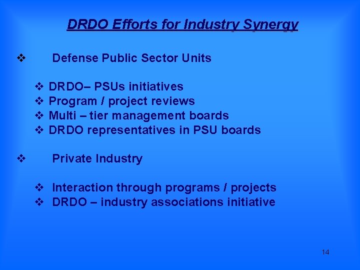 DRDO Efforts for Industry Synergy Defense Public Sector Units DRDO– PSUs initiatives Program /