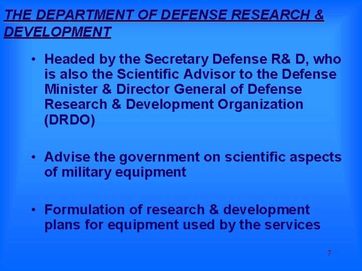 THE DEPARTMENT OF DEFENSE RESEARCH & DEVELOPMENT • Headed by the Secretary Defense R&