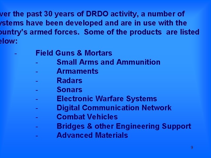 ver the past 30 years of DRDO activity, a number of ystems have been