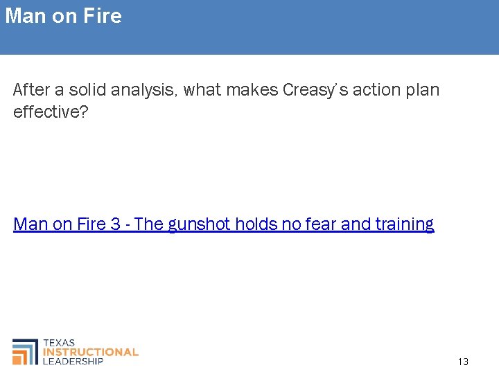 Man on Fire After a solid analysis, what makes Creasy’s action plan effective? Man